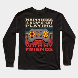 Playing Video Games With My Friends Friendship Quote Long Sleeve T-Shirt